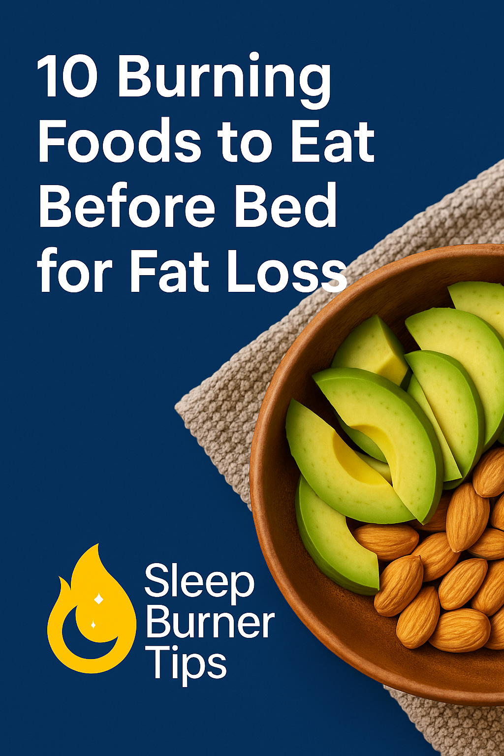 10 Proven Fat-Burning Foods to Eat Right Before Bed